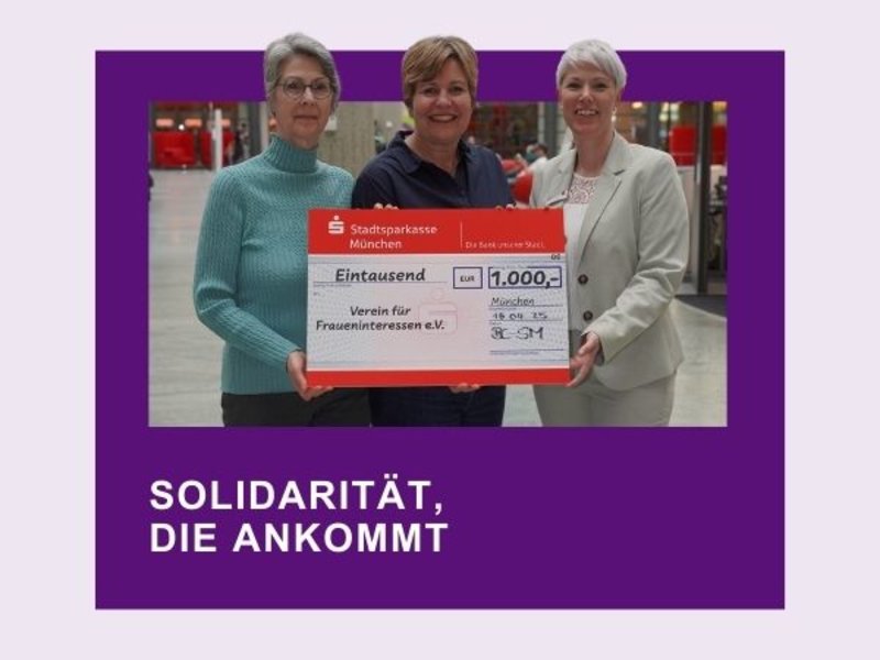 Scheckübergabe von Stadtsparkasse München an den Verein für Fraueninteressen
